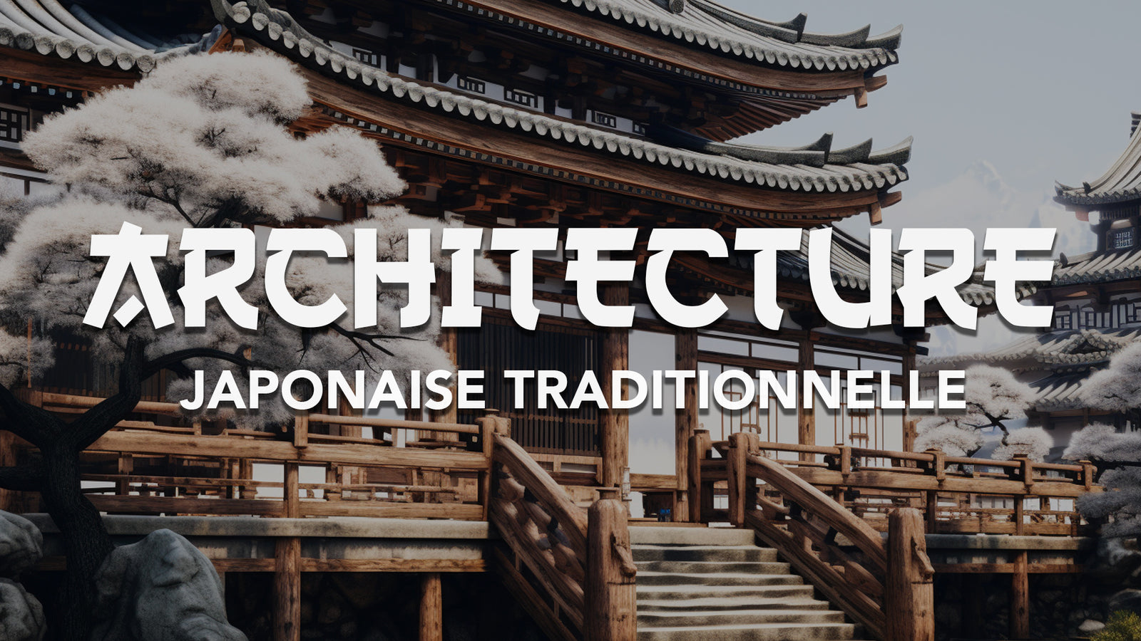 L'ARCHITECTURE JAPONAISE TRADITIONNELLE